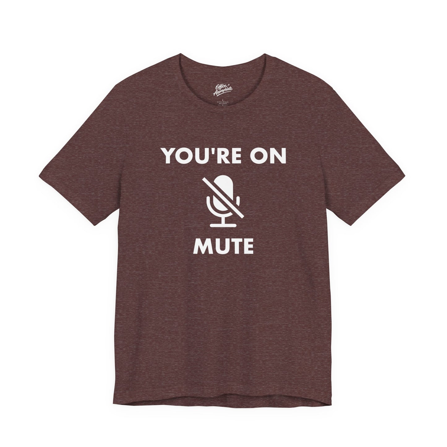You're On Mute Tee