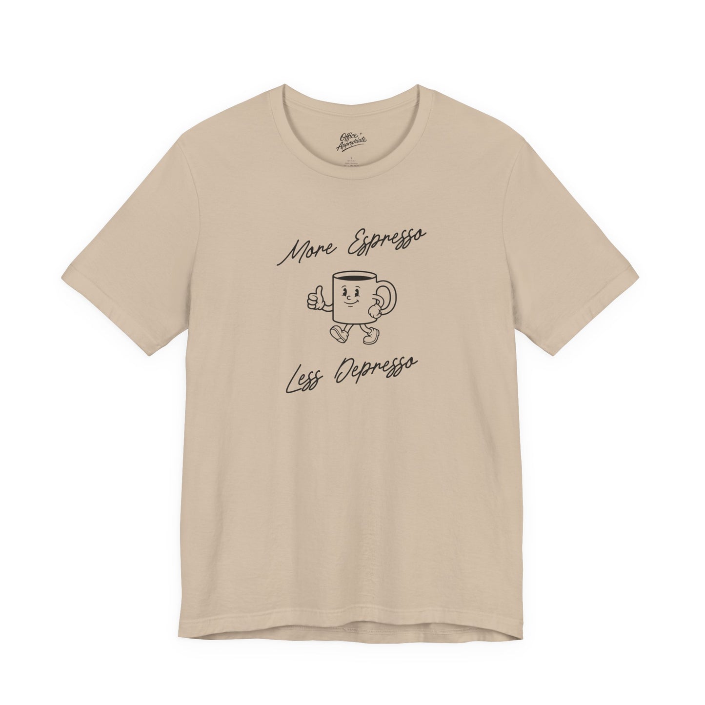 More Espresso Less Depresso Tee