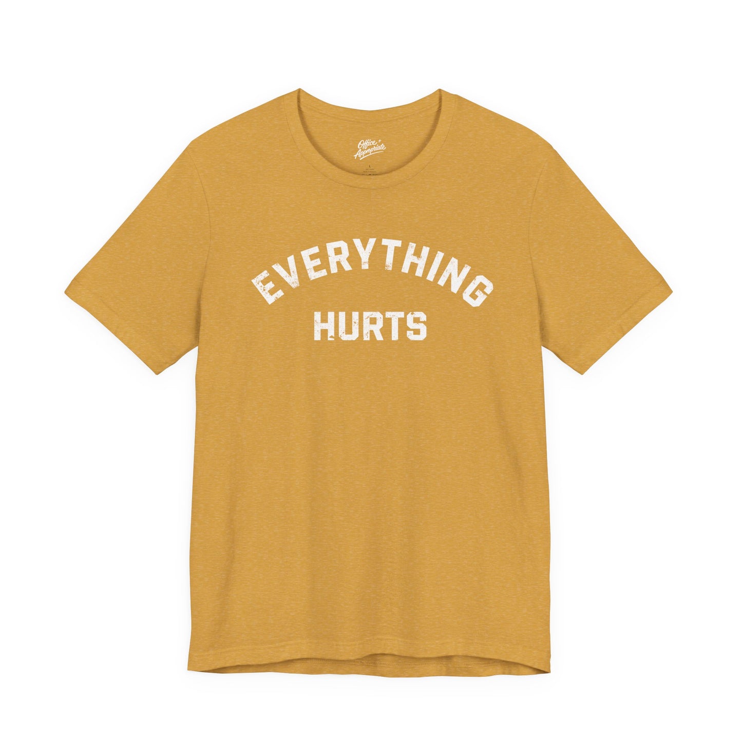 Everything Hurts Tee