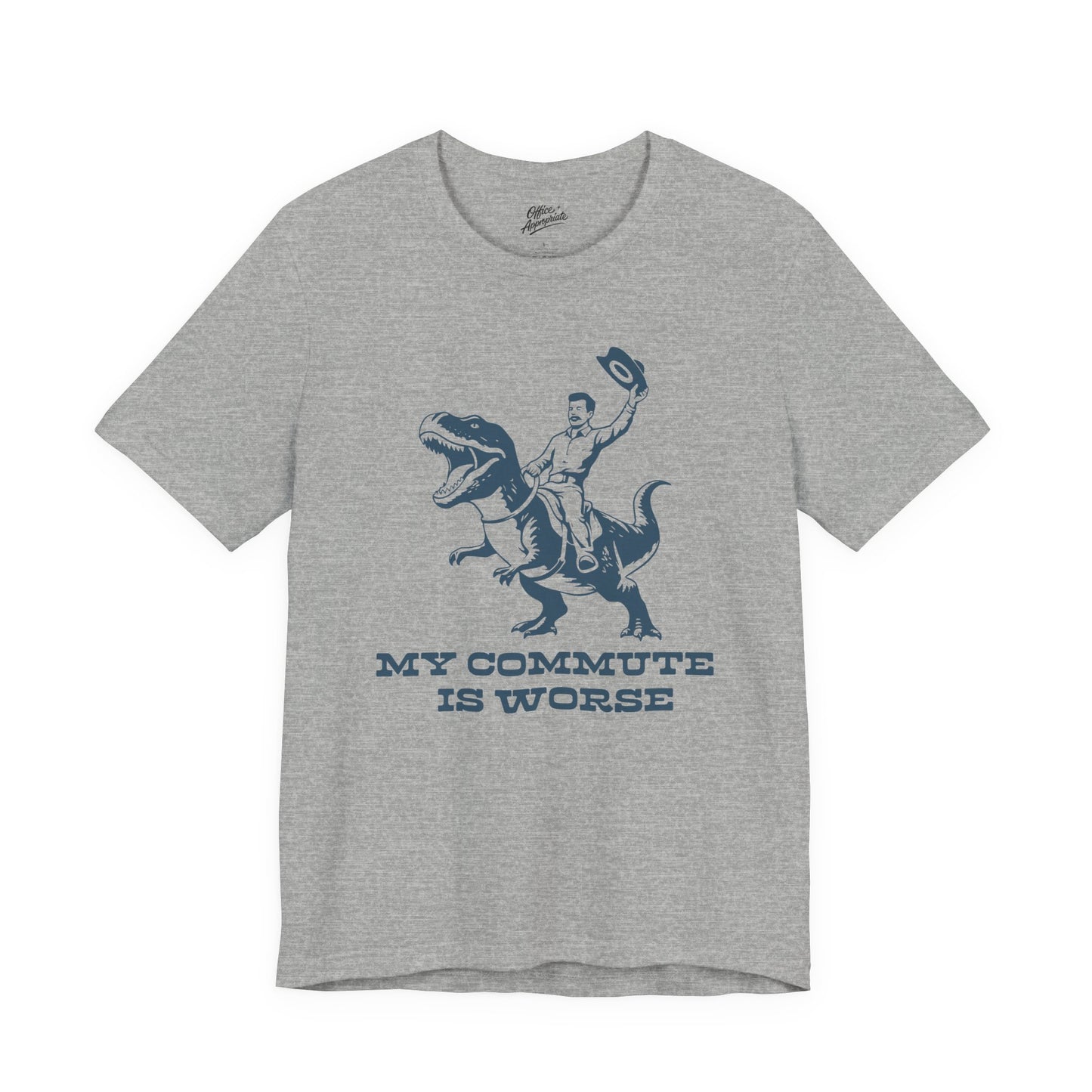 My Commute is Worse Tee