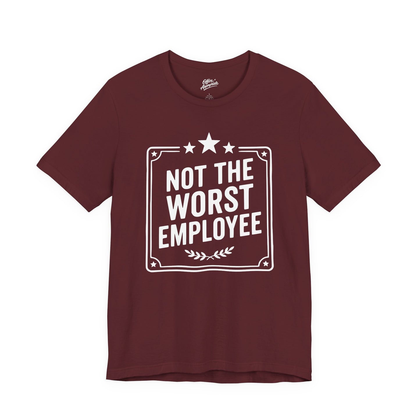 Not The Worst Employee Tee