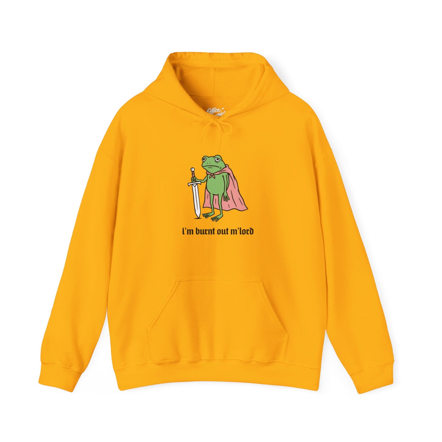 I'm Burnt Out M'Lord Hoodie