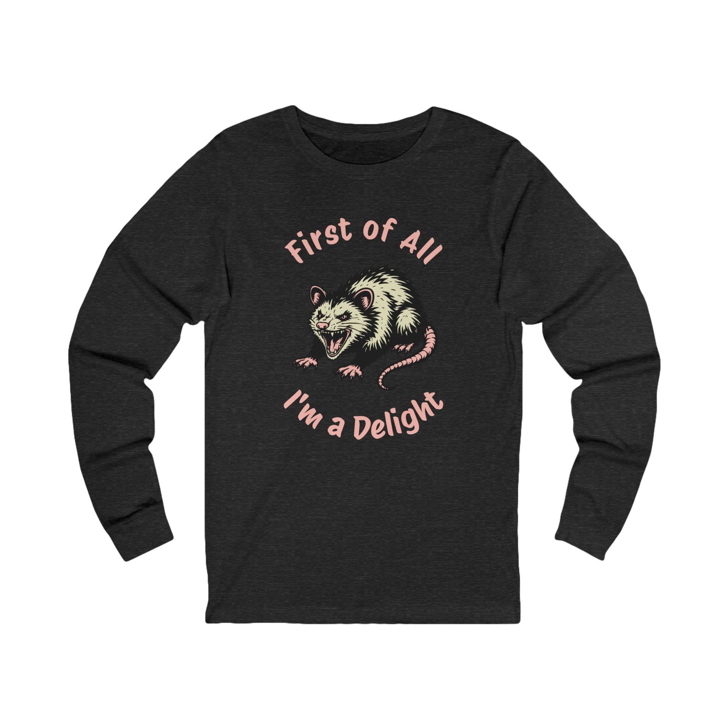 First of All, I'm a Delight Long Sleeve