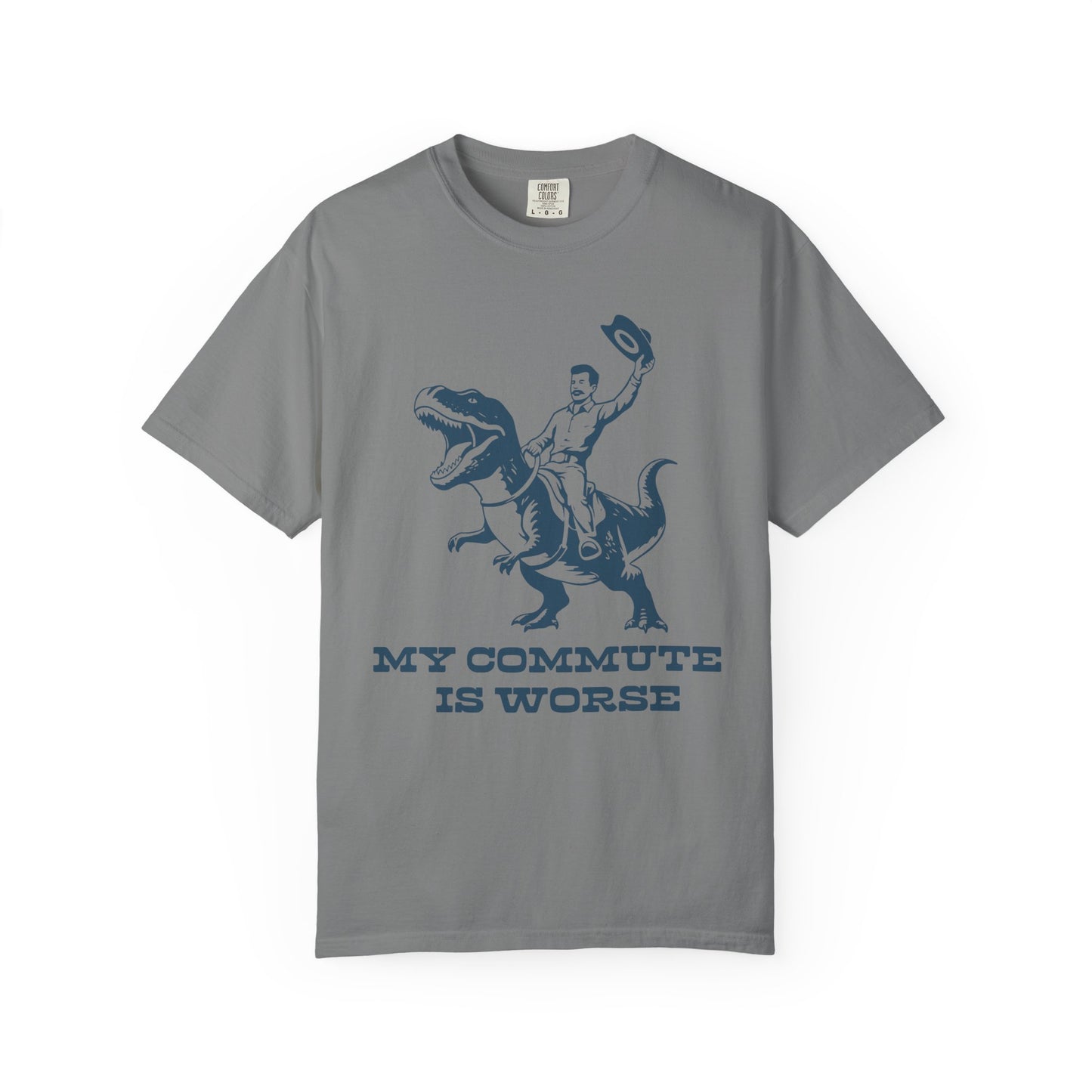 My Commute is Worse Comfort Colors Tee