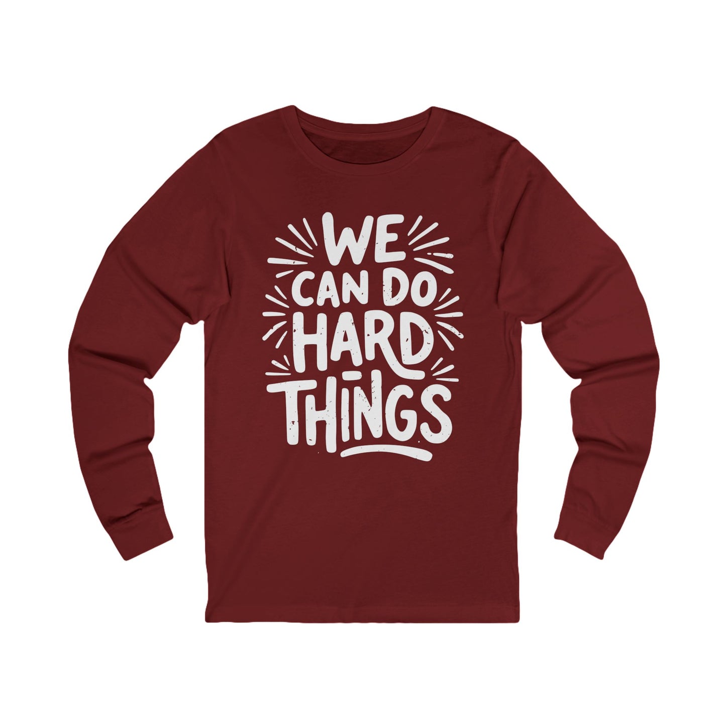We Can Do Hard Things Long Sleeve