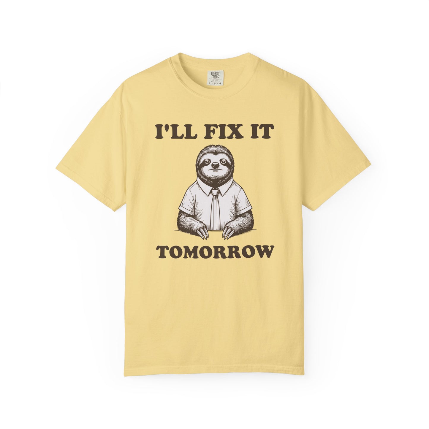 I'll Fix It Tomorrow Comfort Colors Tee