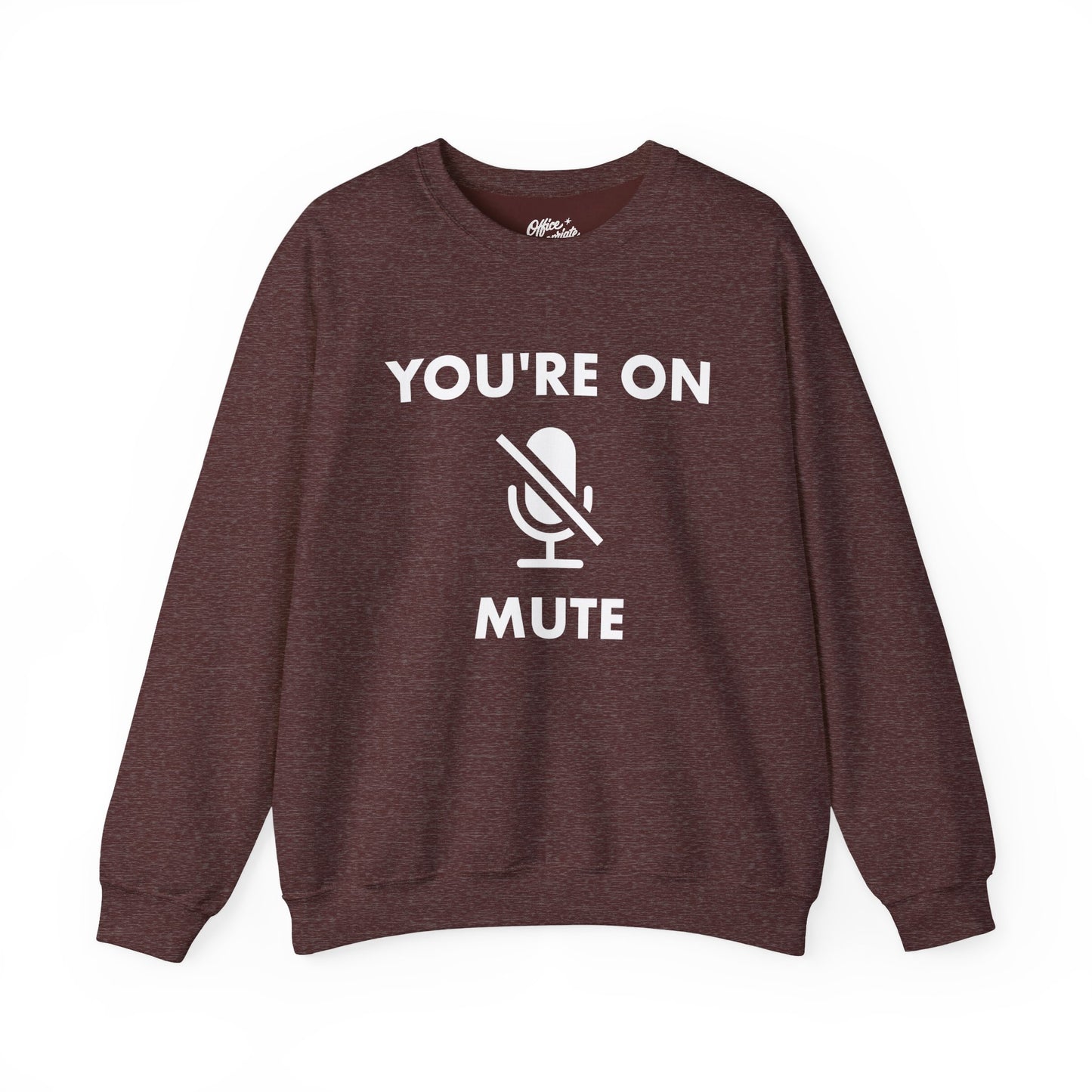You're On Mute Sweatshirt