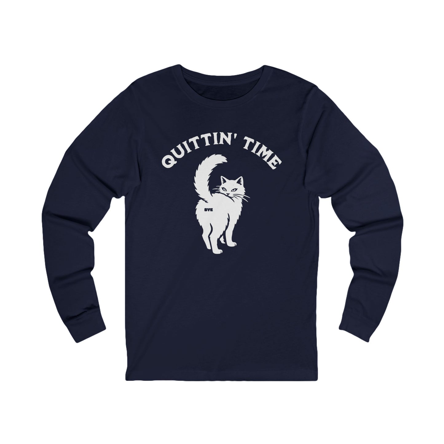 Quittin' Time Long Sleeve