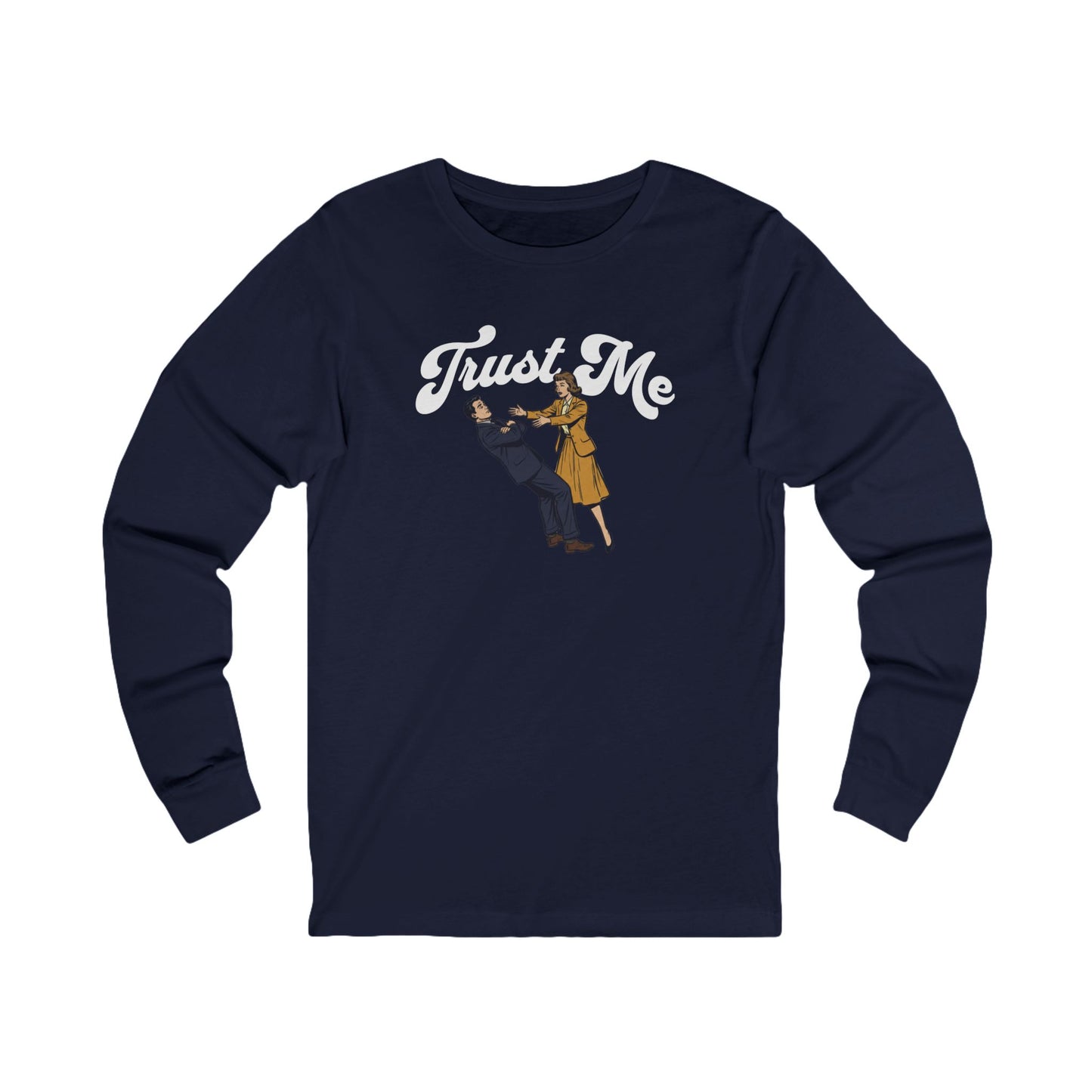 Trust Me Long Sleeve
