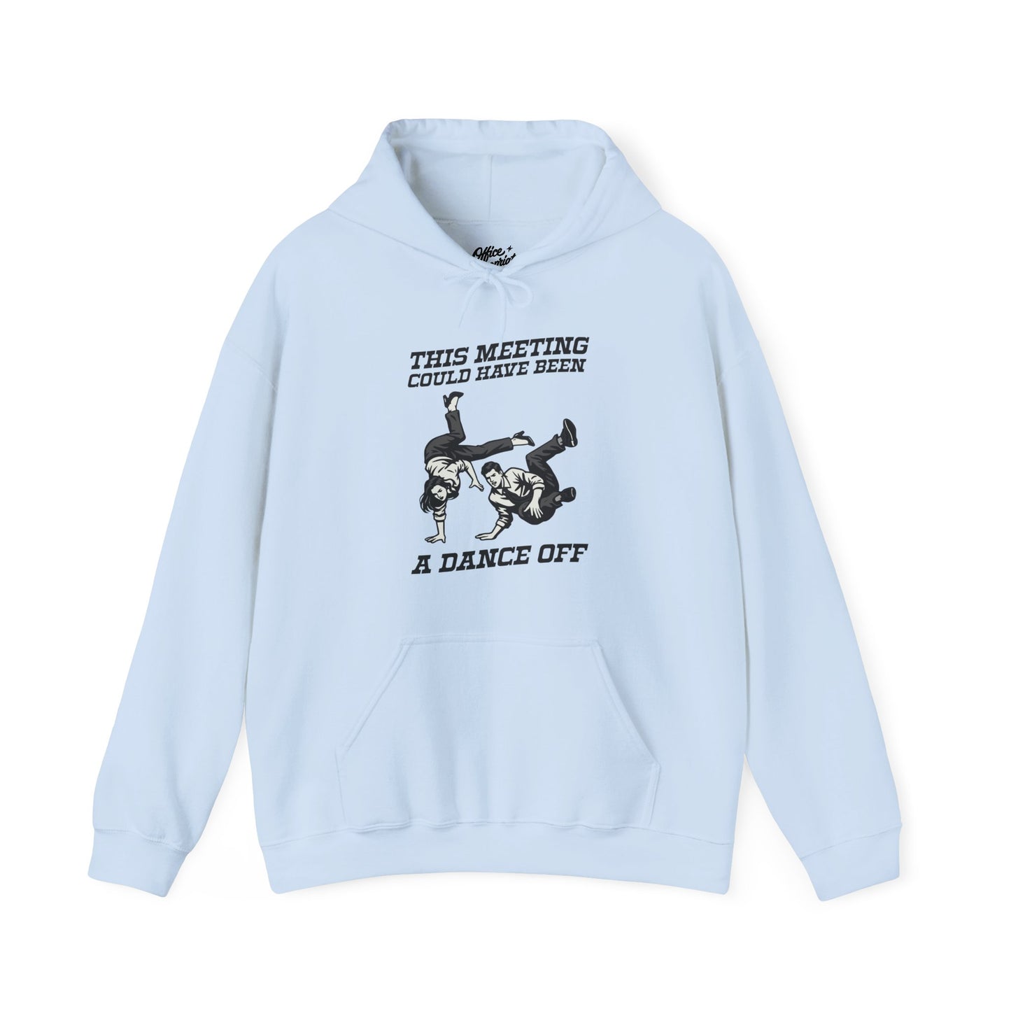 This Meeting Could Have Been a Dance Off Hoodie