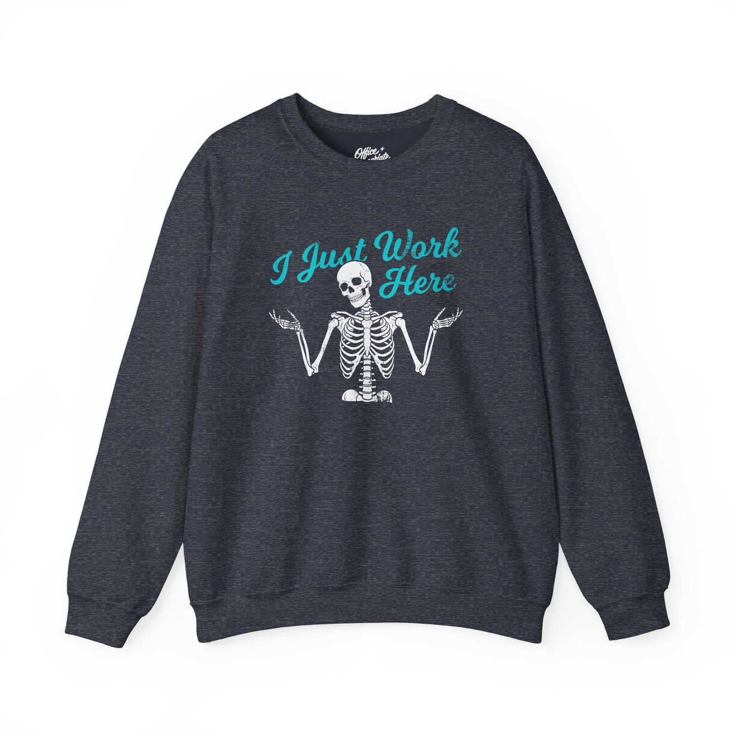 I Just Work Here Skeleton Sweatshirt