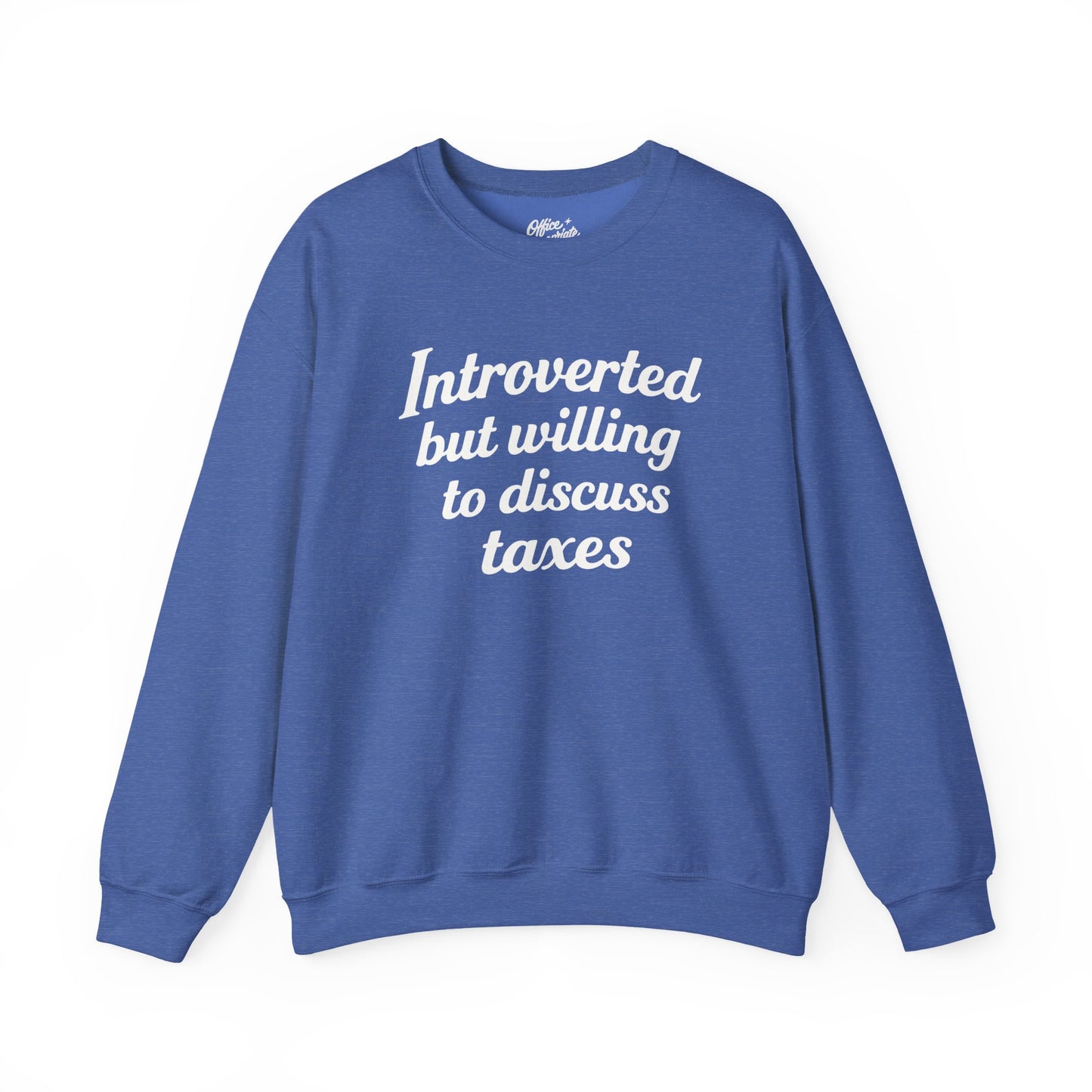 Introverted, But Willing to Discuss Taxes Sweatshirt