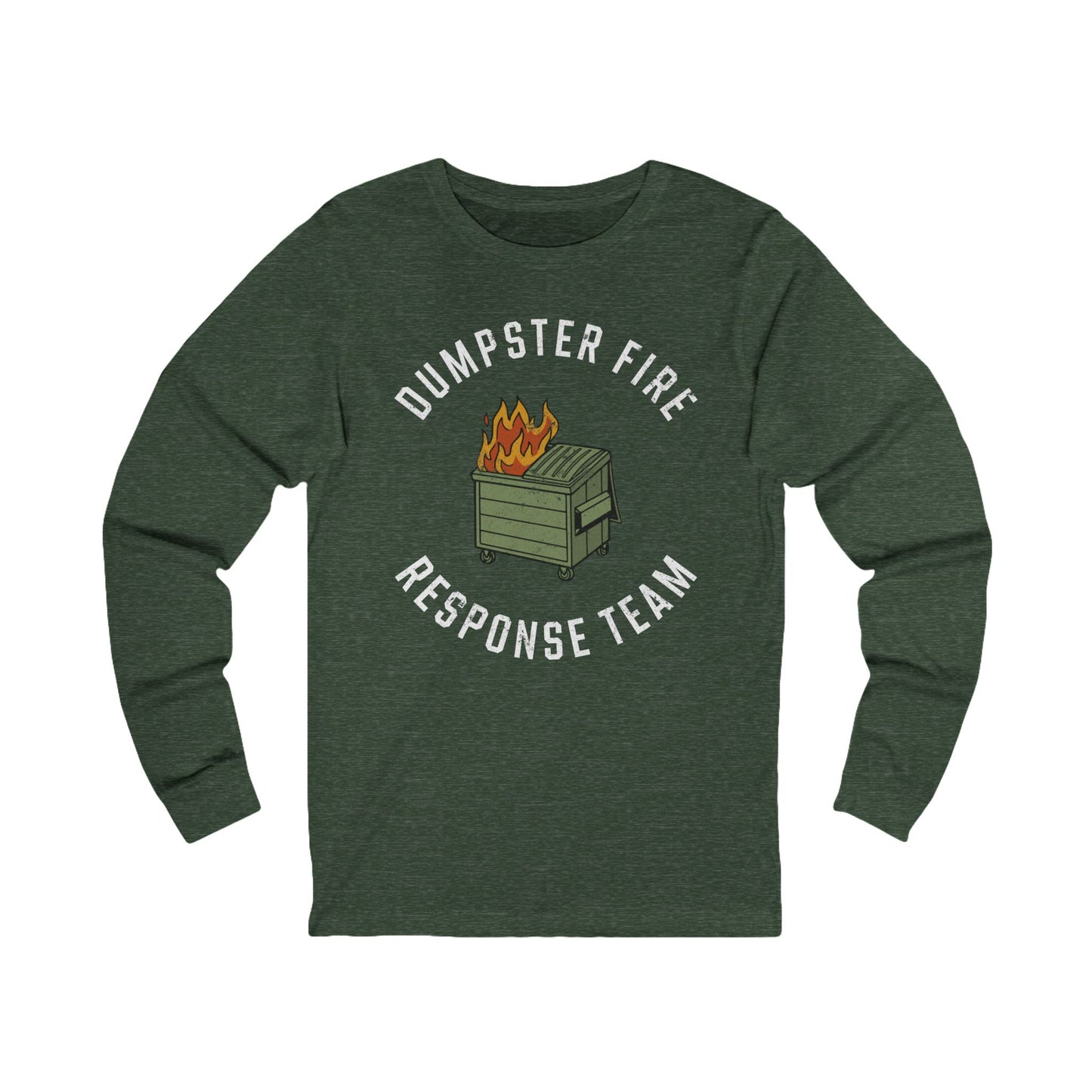 Dumpster Fire Response Team Long Sleeve