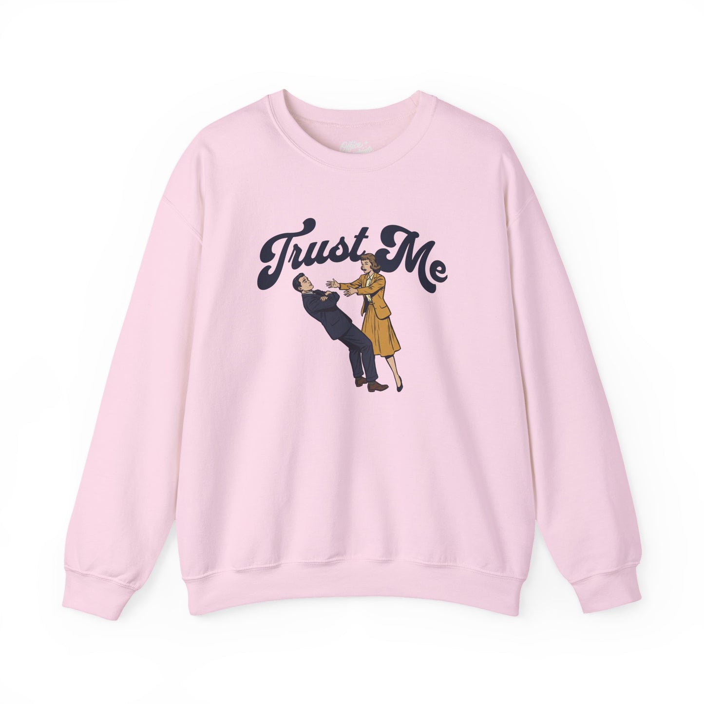 Trust Me Sweatshirt