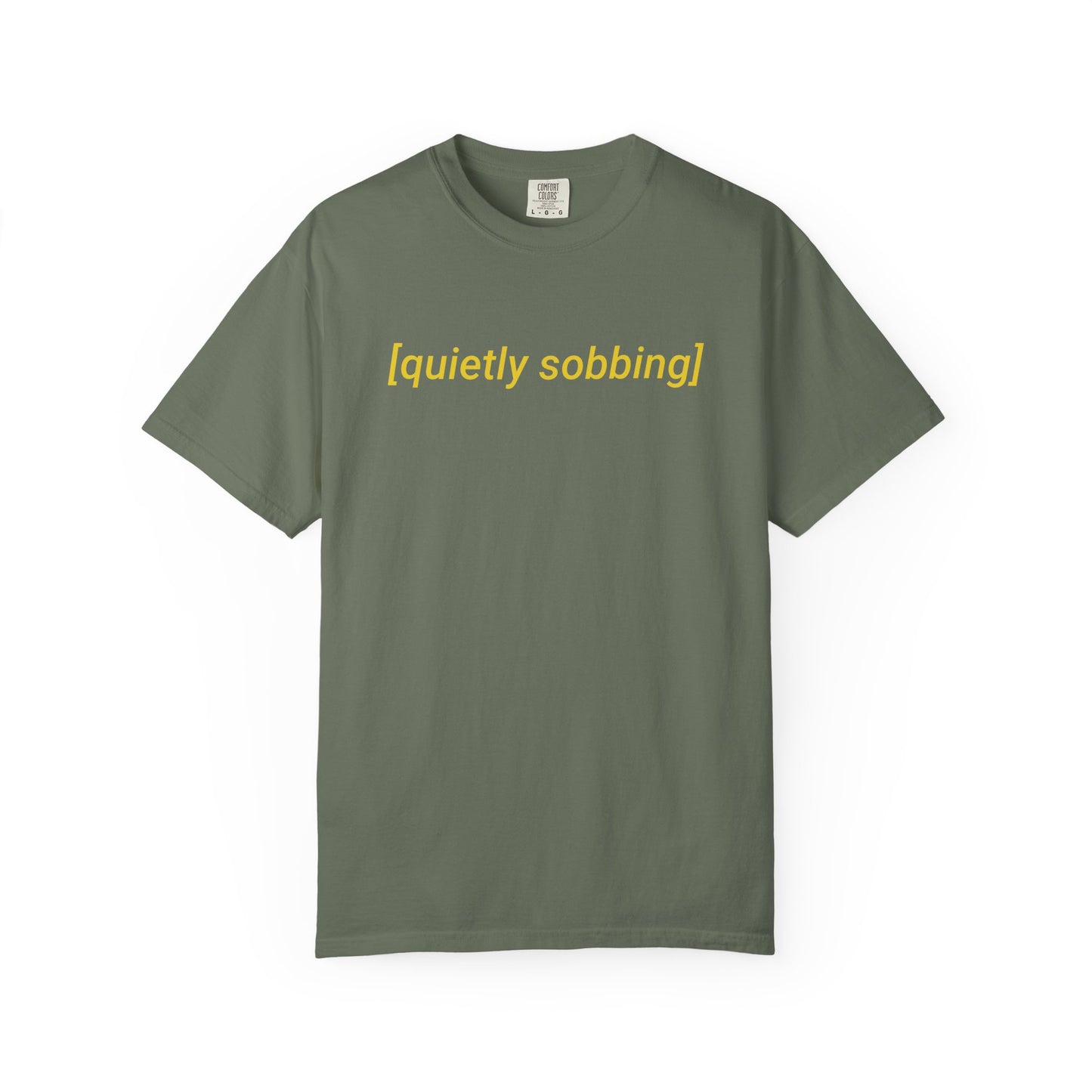 Quietly Sobbing Comfort Colors Tee