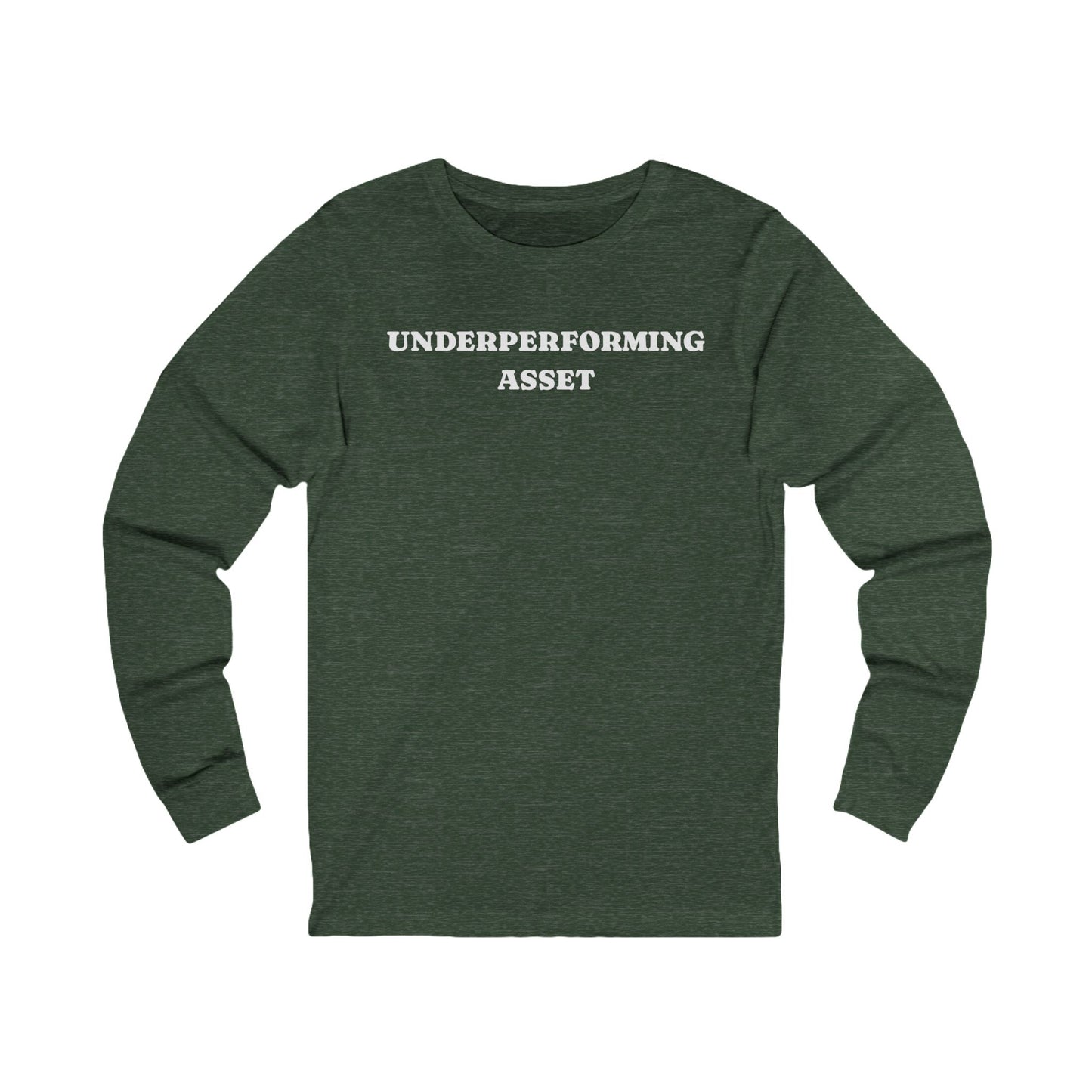 Underperforming Asset Long Sleeve