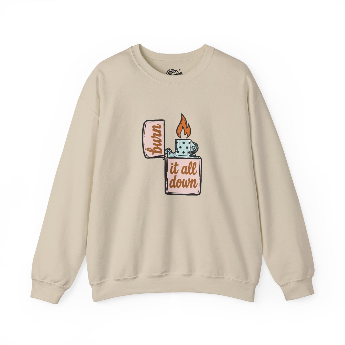 Burn It All Down Sweatshirt