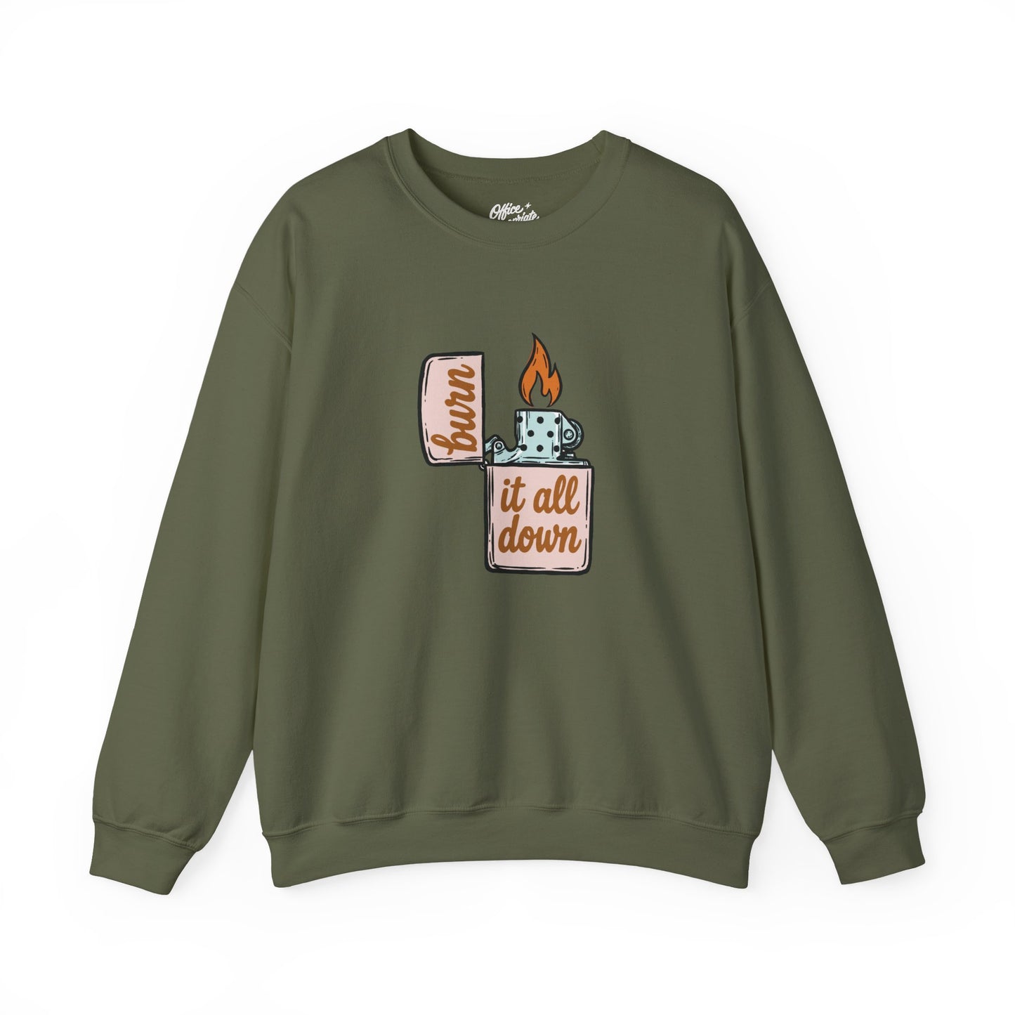 Burn It All Down Sweatshirt