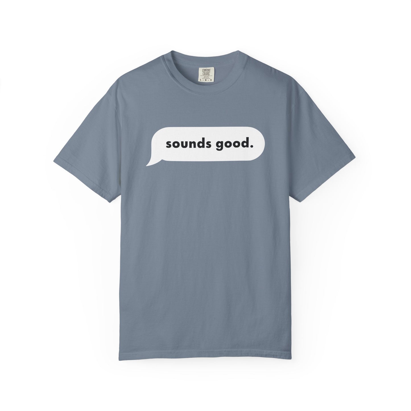 Sounds Good Comfort Colors Tee