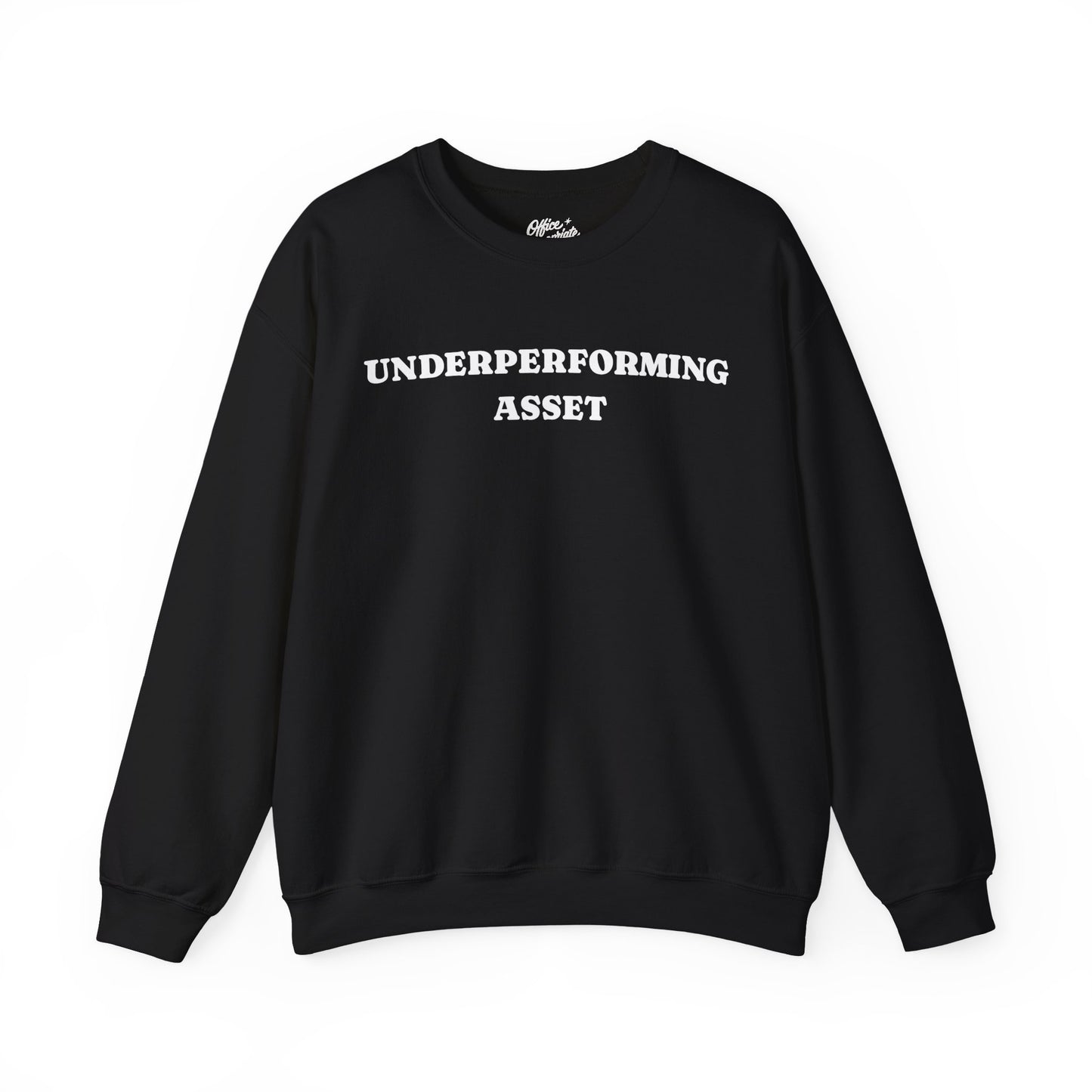 Underperforming Asset Sweatshirt