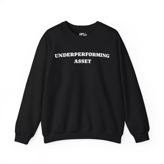 Underperforming Asset Sweatshirt