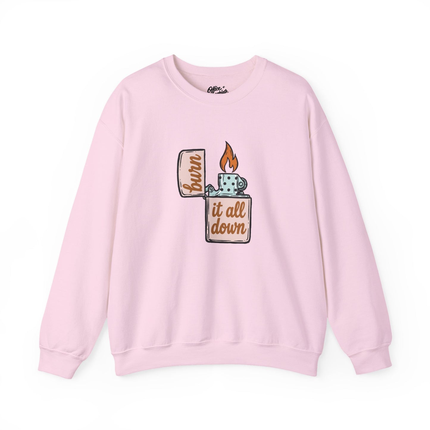 Burn It All Down Sweatshirt