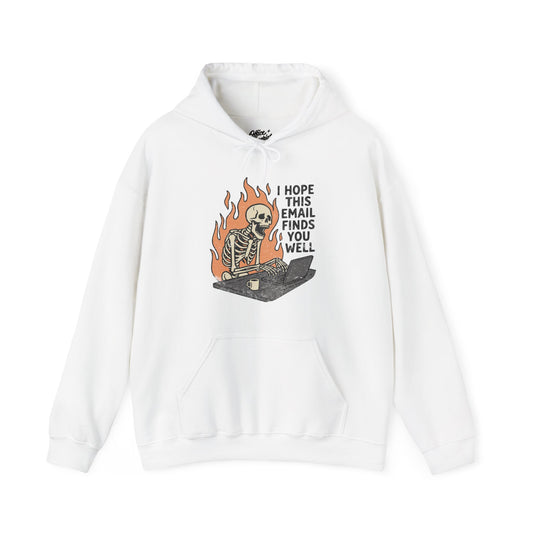 I Hope This Email Finds You Well Hoodie
