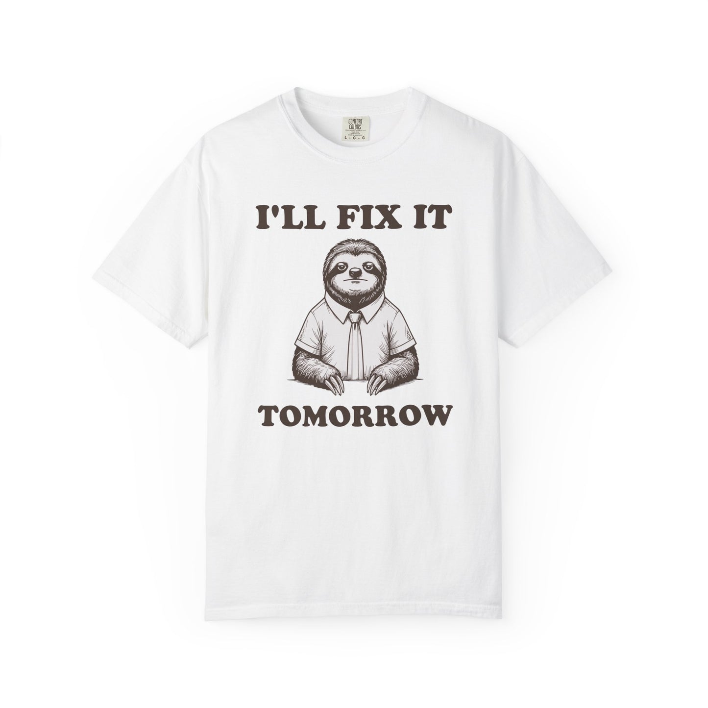 I'll Fix It Tomorrow Comfort Colors Tee