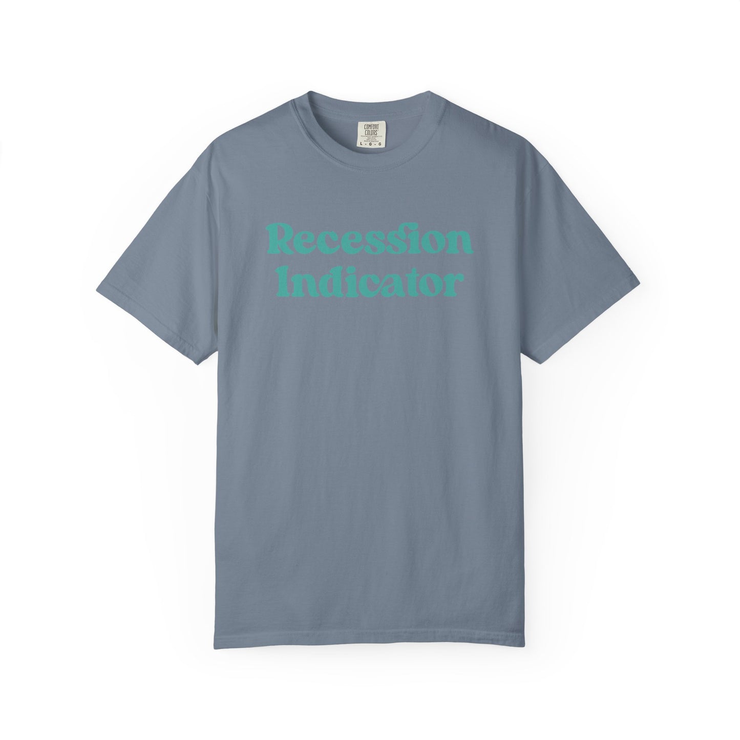 Recession Indicator Comfort Colors Tee