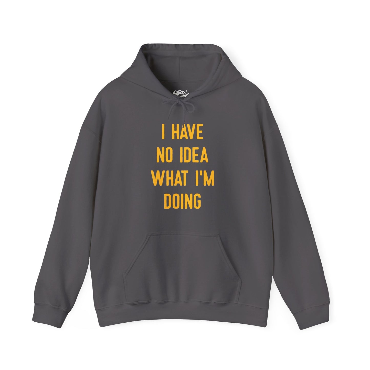 I Have No Idea What I’m Doing Hoodie