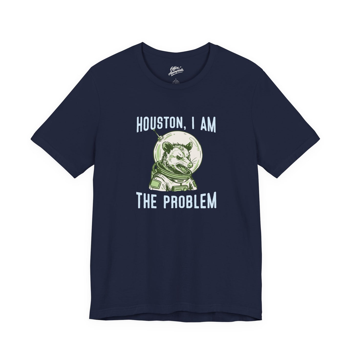 Houston, I Am The Problem Tee