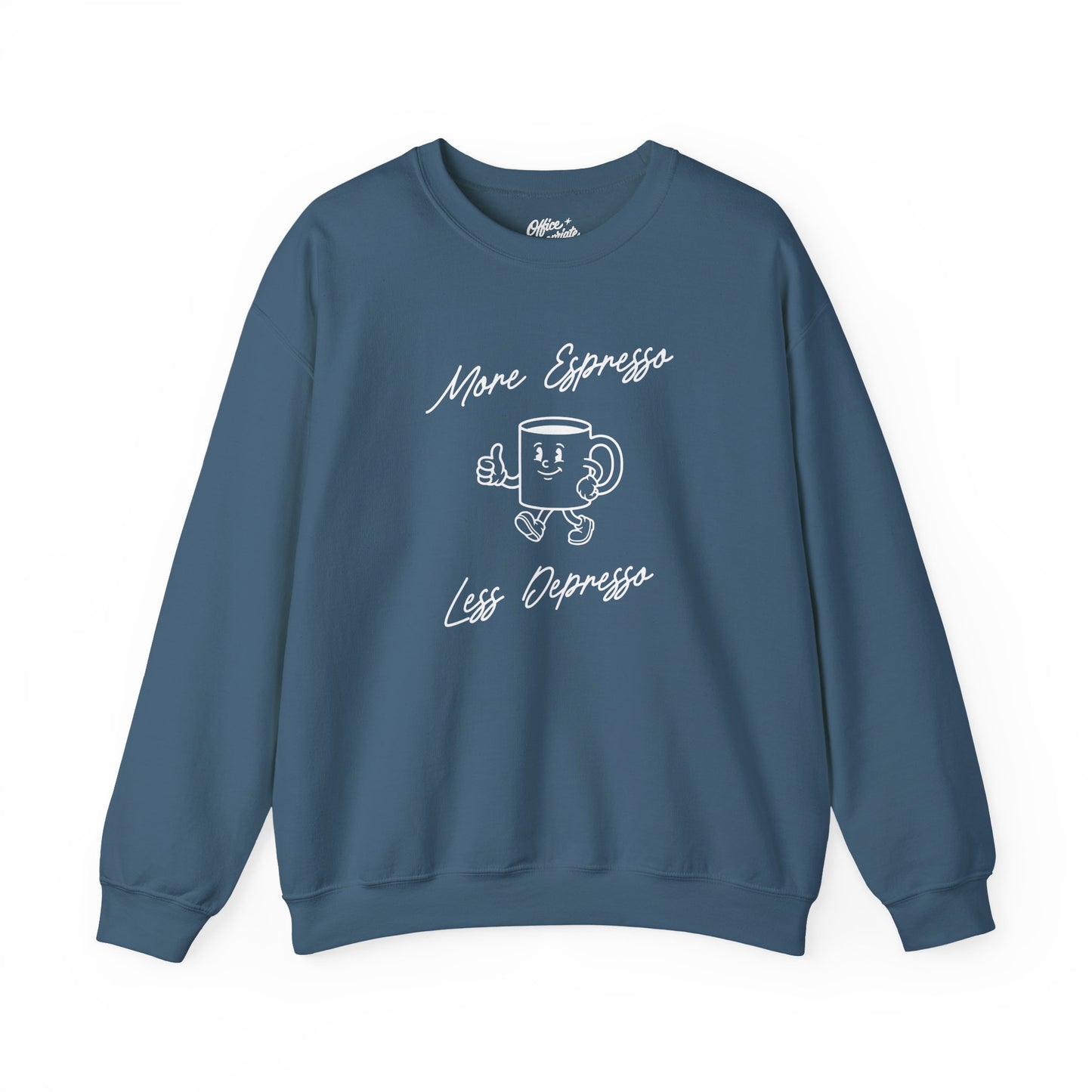 More Espresso Less Depresso Sweatshirt