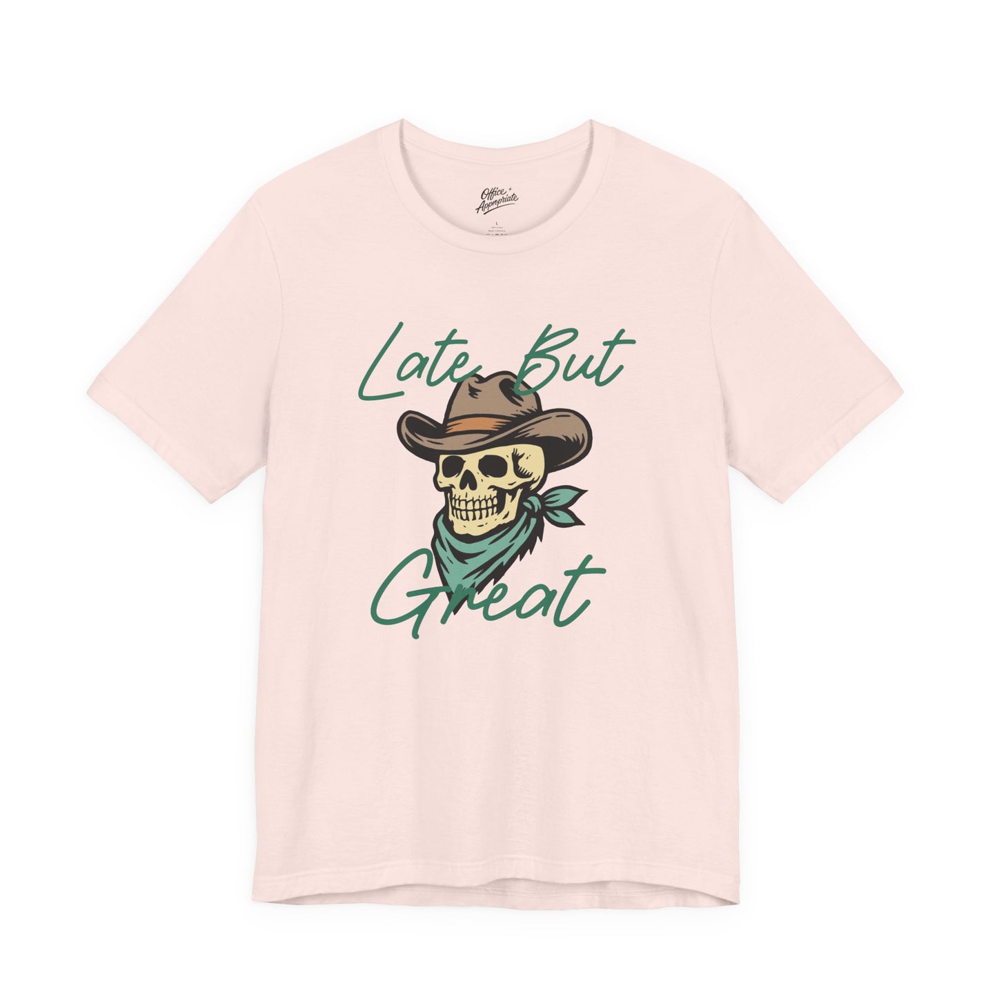 Late But Great Tee