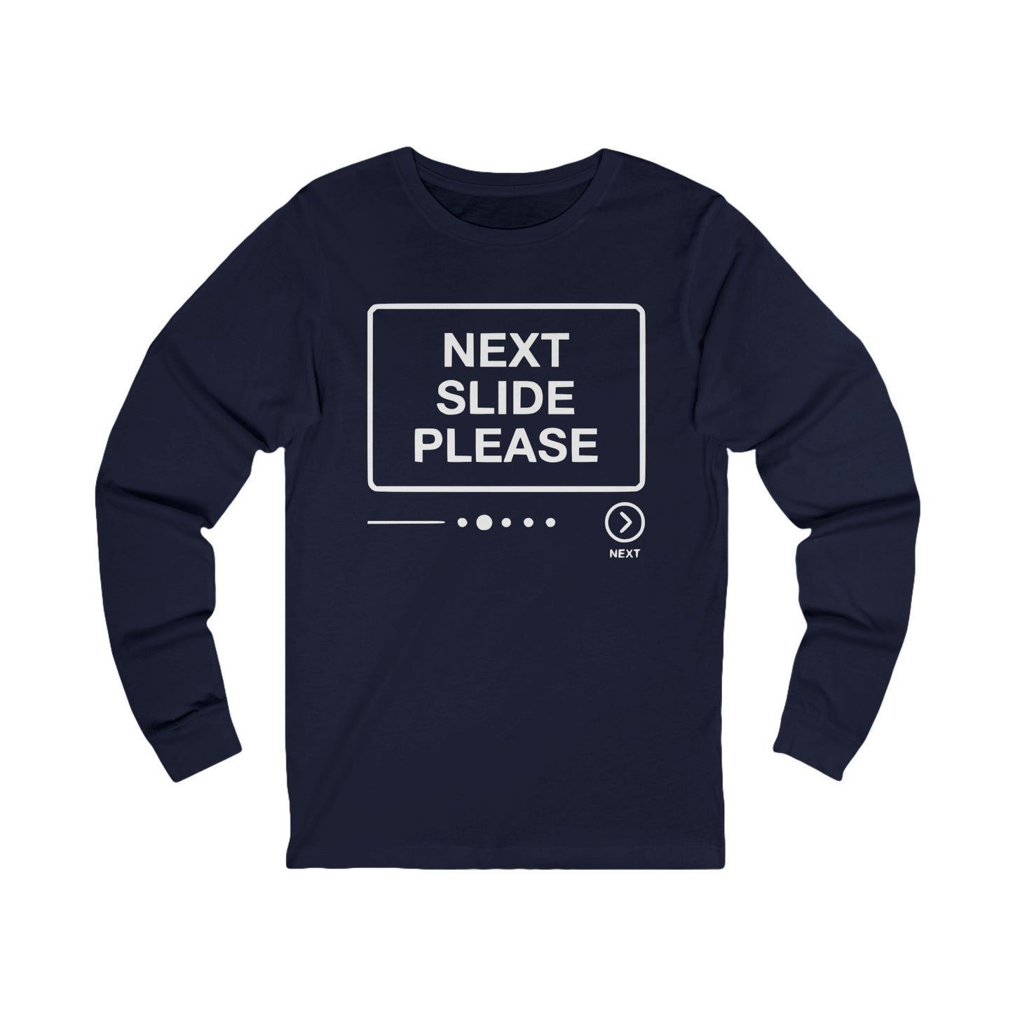 Next Slide Please Long Sleeve
