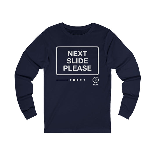 Next Slide Please Long Sleeve
