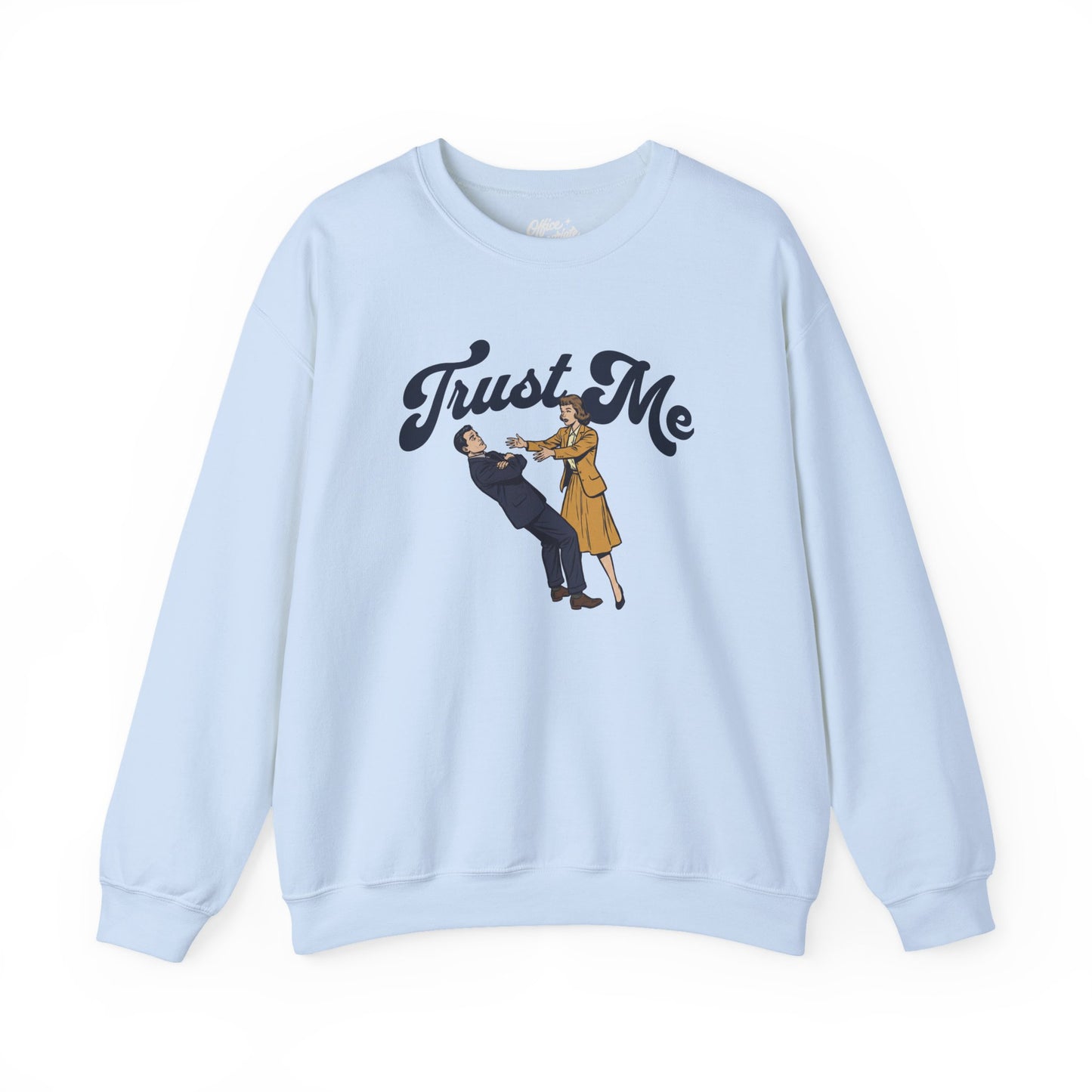 Trust Me Sweatshirt