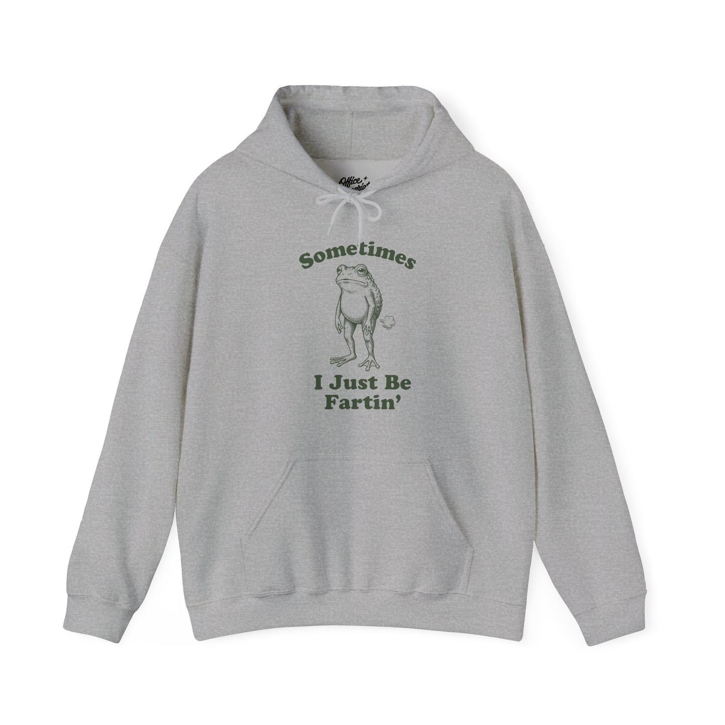 Sometimes I Just Be Fartin' Hoodie