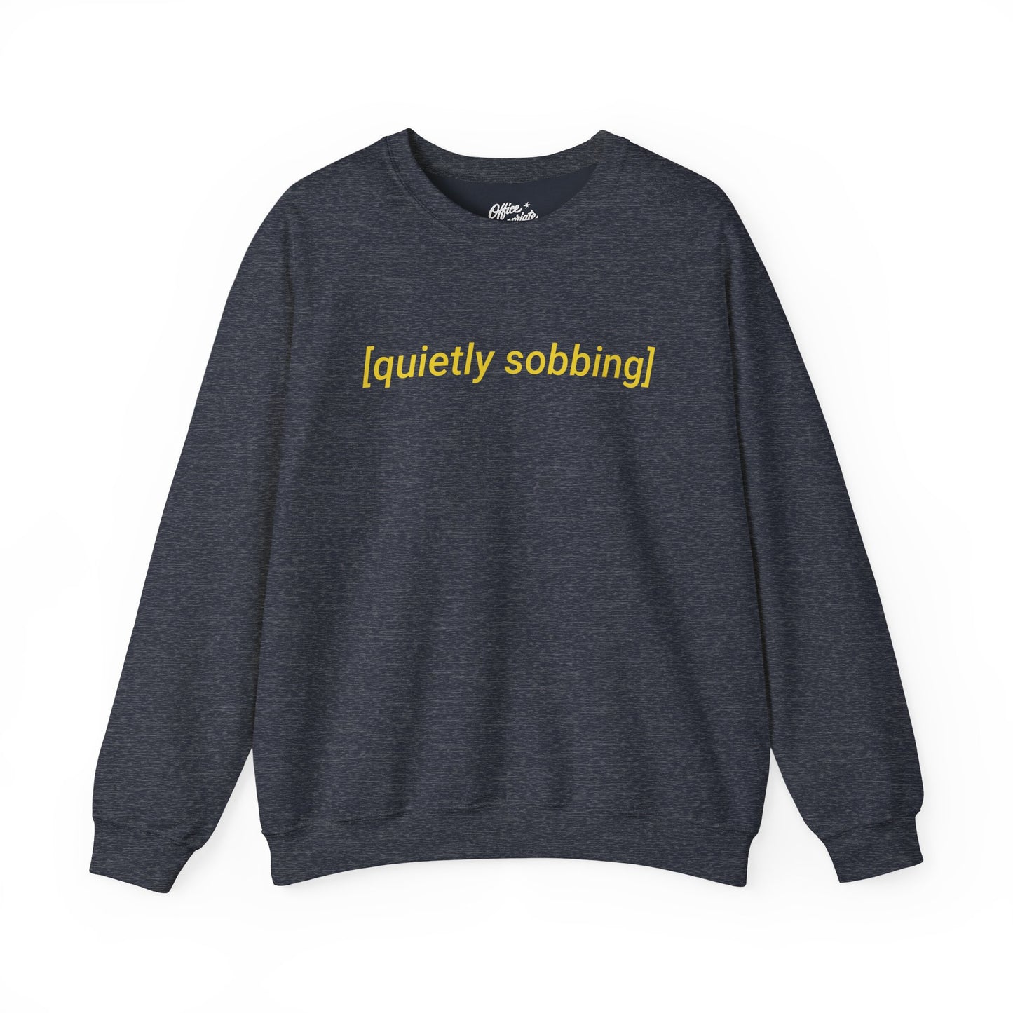 Quietly Sobbing Sweatshirt