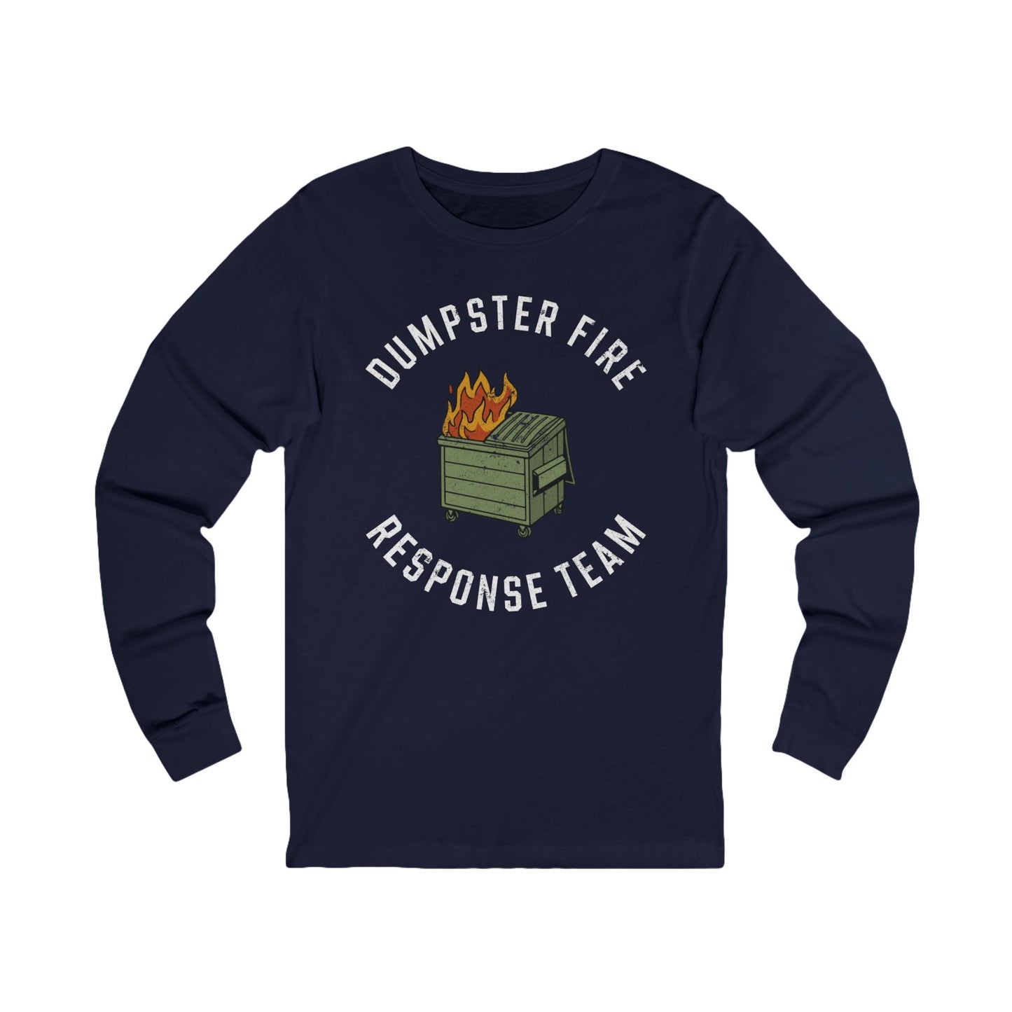 Dumpster Fire Response Team Long Sleeve
