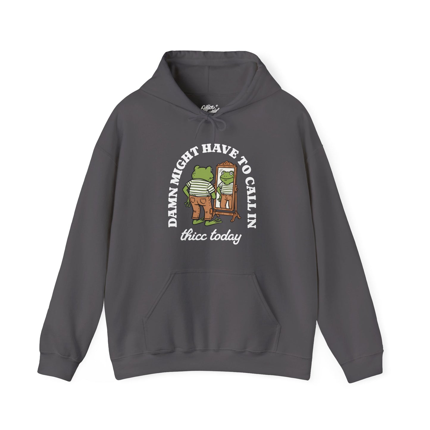 Damn Might Have to Call in Thicc Today Hoodie