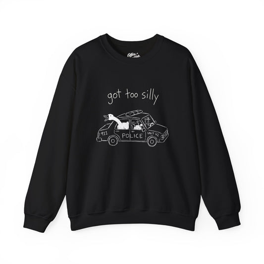 Got Too Silly Sweatshirt