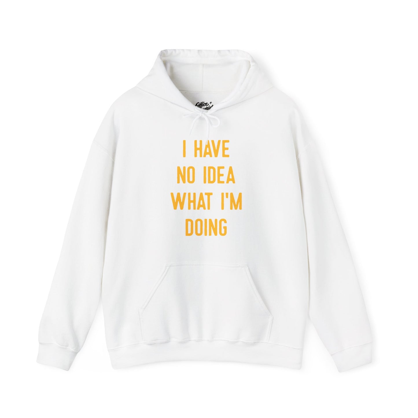 I Have No Idea What I’m Doing Hoodie