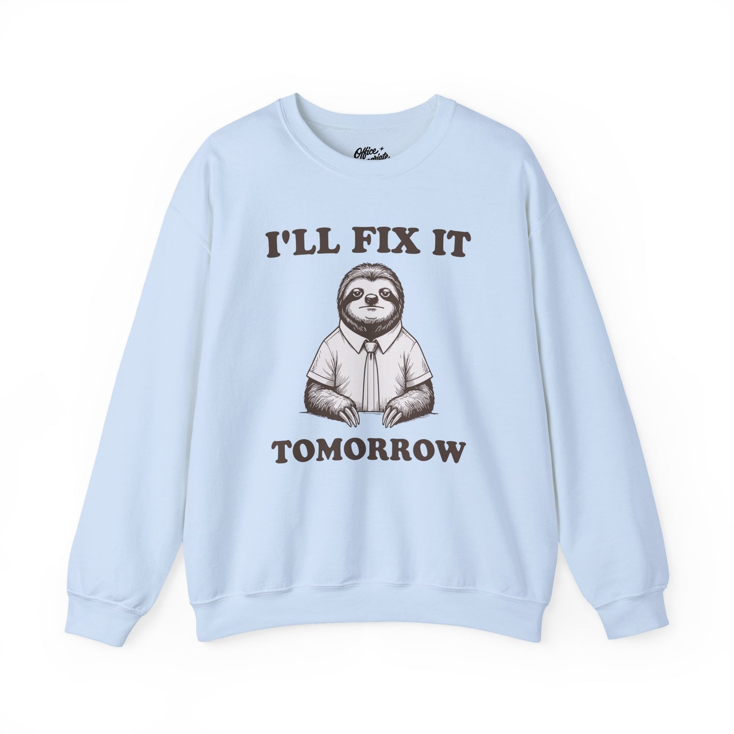 I'll Fix It Tomorrow Sweatshirt
