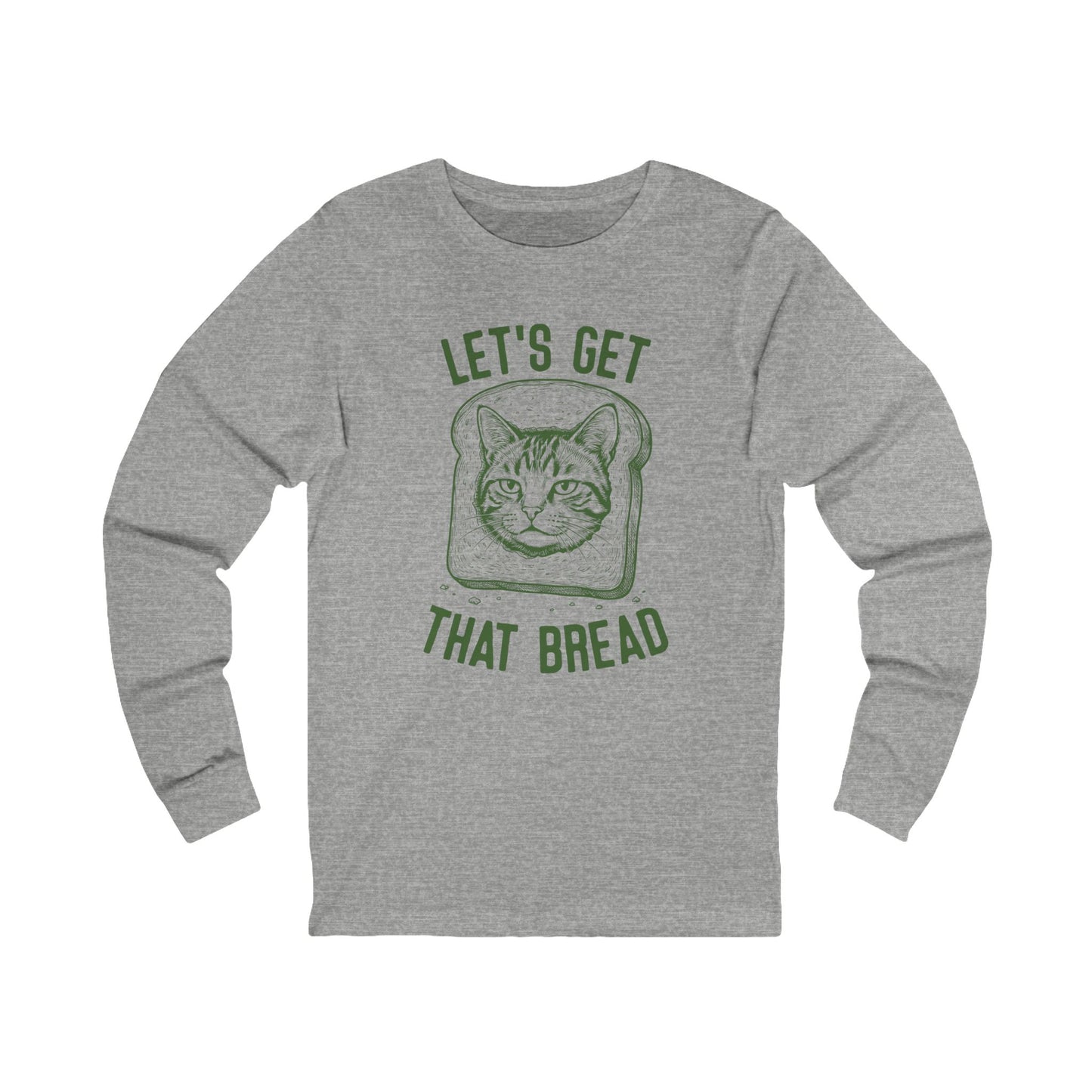 Let's Get That Bread Long Sleeve