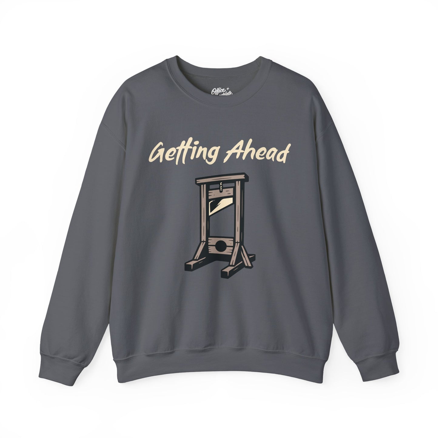 Getting Ahead Sweatshirt