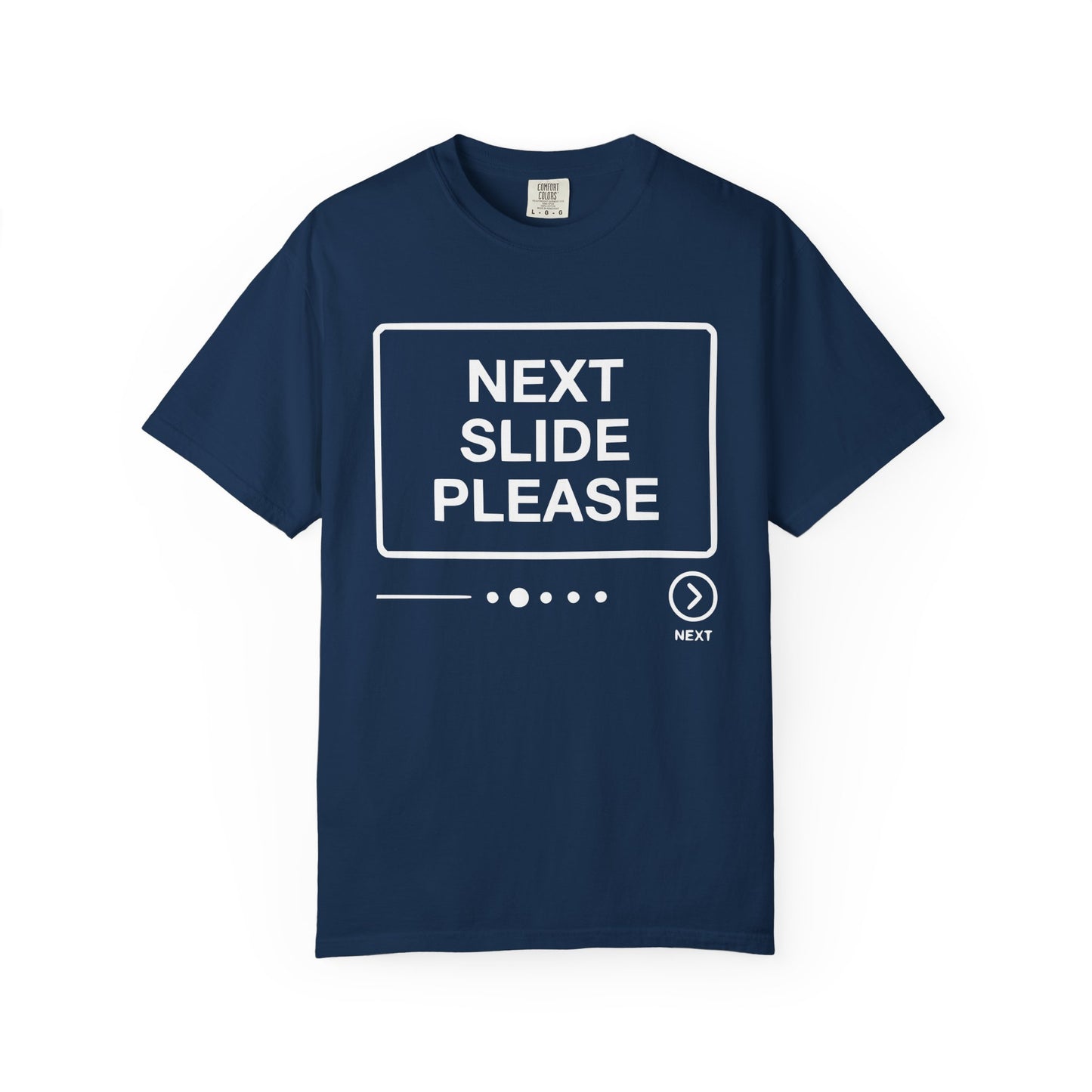 Next Slide Please Comfort Colors Tee