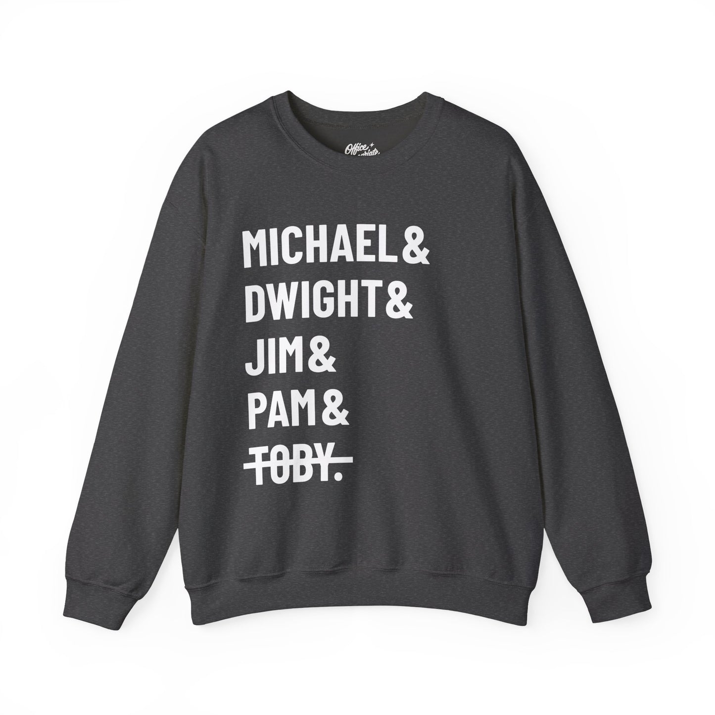 Michael Dwight Jim Pam Toby Sweatshirt