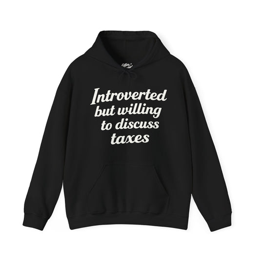 Introverted, But Willing to Discuss Taxes Hoodie