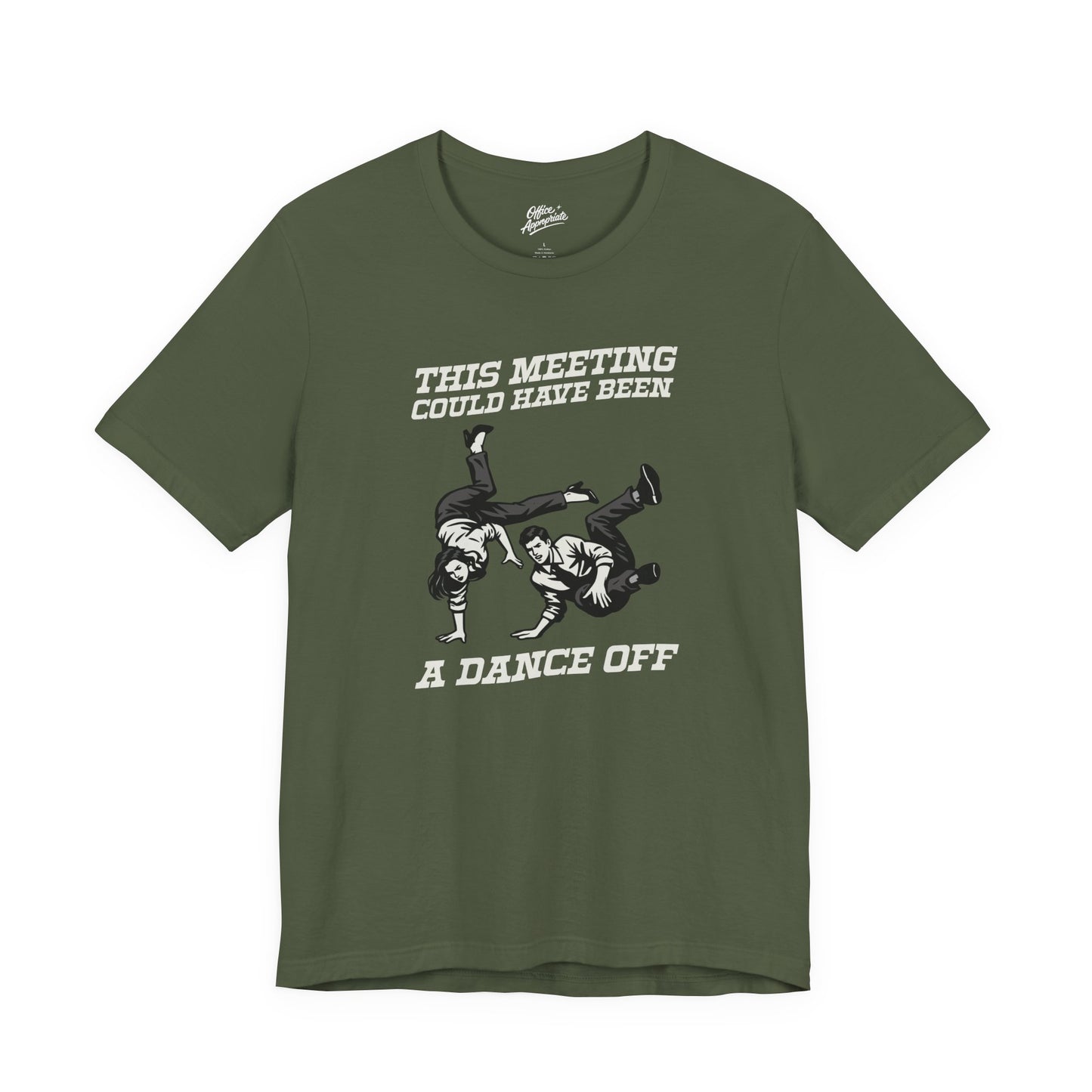 This Meeting Could Have Been a Dance Off Tee