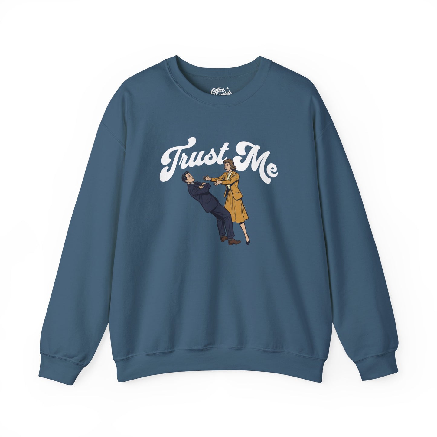 Trust Me Sweatshirt